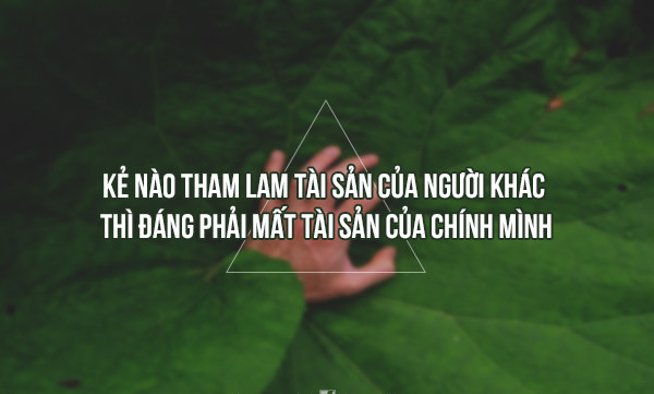 Đừng để tham lam che mắt, sống chân thật, điềm đạm, thì cuộc đời mới ngày càng suôn sẻ